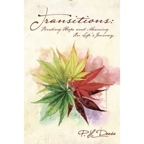 Transitions: Finding Hope and Meaning in Life's Journey
