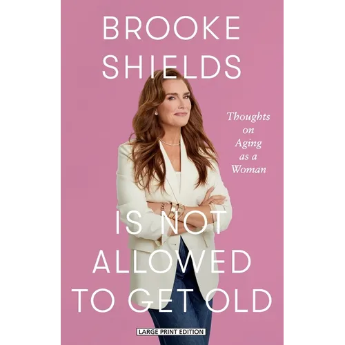 Brooke Shields Is Not Allowed to Get Old: Thoughts on Aging as a Woman