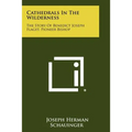 Cathedrals in the Wilderness: The Story of Benedict Joseph Flaget, Pioneer Bishop