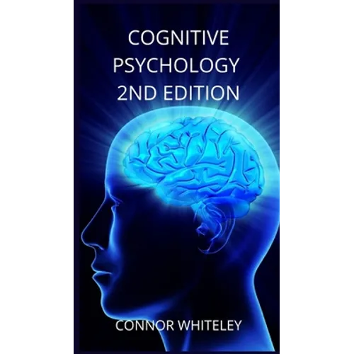 Cognitive Psychology: 2nd Edition