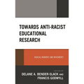 Towards Anti-Racist Educational Research: Radical Moments and Movements