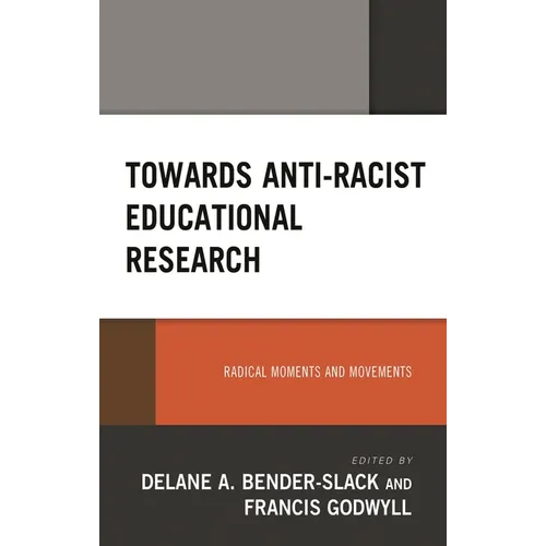 Towards Anti-Racist Educational Research: Radical Moments and Movements