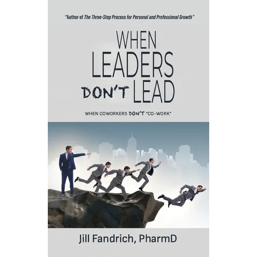 When Leaders Don't Lead; When Coworkers Don't "Co-Work"