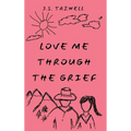 Love Me Through the Grief