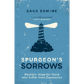 Spurgeon's Sorrows: Realistic Hope for Those Who Suffer from Depression