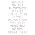 On the Shortness of Life: Life Is Long If You Know How to Use It