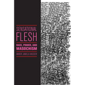 Sensational Flesh: Race, Power, and Masochism