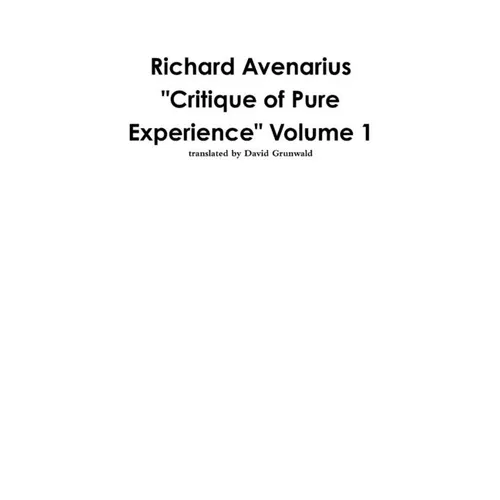 Richard Avenarius: "Critique of Pure Experience" Volume 1