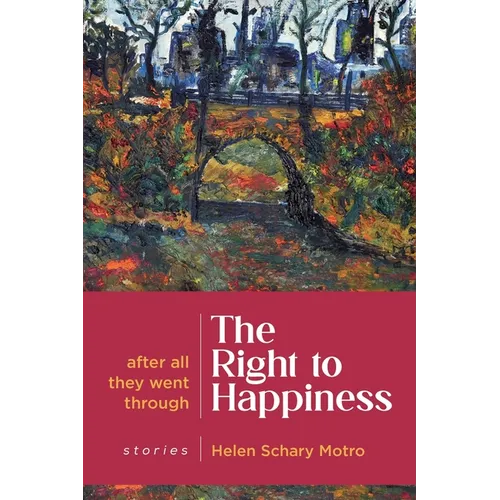 The Right to Happiness: After all they went through. Stories