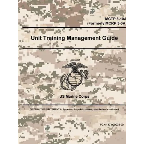 Unit Training Management Guide - MCTP 8-10A (Formerly MCRP 3-0A)