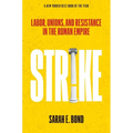 Strike: Labor, Unions, and Resistance in the Roman Empire