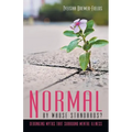 Normal by Whose Standards?: Debunking Myths That Surround Mental Illness