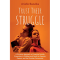 Trust Their Struggle