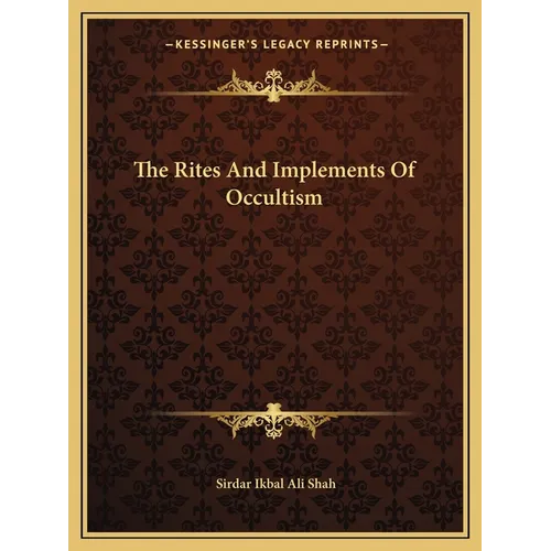 The Rites And Implements Of Occultism