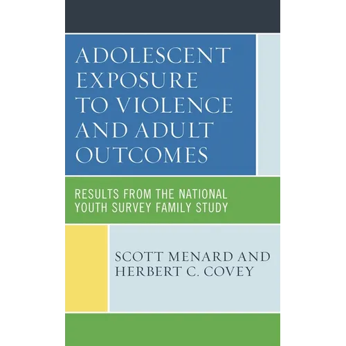 Adolescent Exposure to Violence and Adult Outcomes: Results from the National Youth Survey Family Study