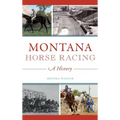 Montana Horse Racing: A History
