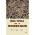Leibniz, Whitehead and the Metaphysics of Causation