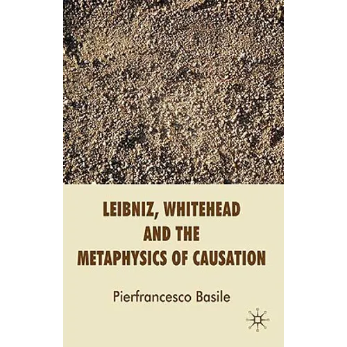 Leibniz, Whitehead and the Metaphysics of Causation