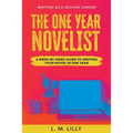 The One-Year Novelist Large Print: A Week-By-Week Guide To Writing Your Novel In One Year