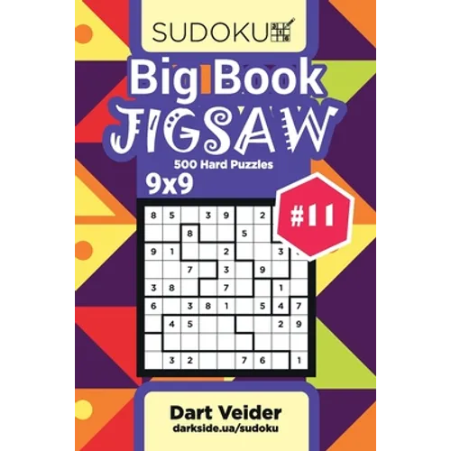 Big Book Sudoku Jigsaw - 500 Hard Puzzles 9x9 (Volume 11)