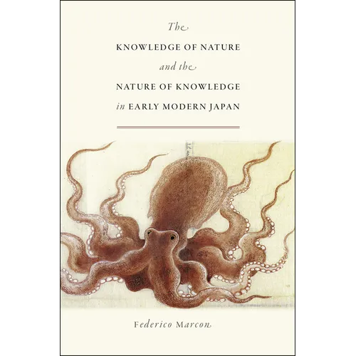 The Knowledge of Nature and the Nature of Knowledge in Early Modern Japan