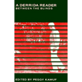 A Derrida Reader: Between the Blinds