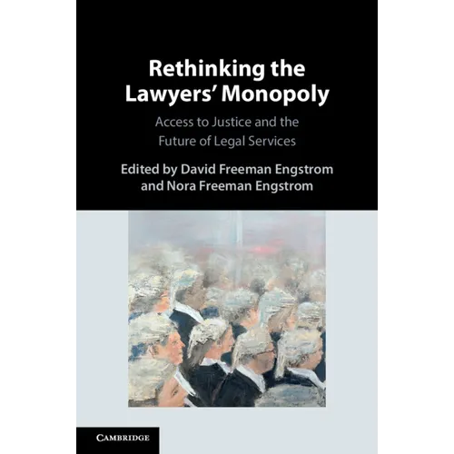 Rethinking the Lawyers' Monopoly