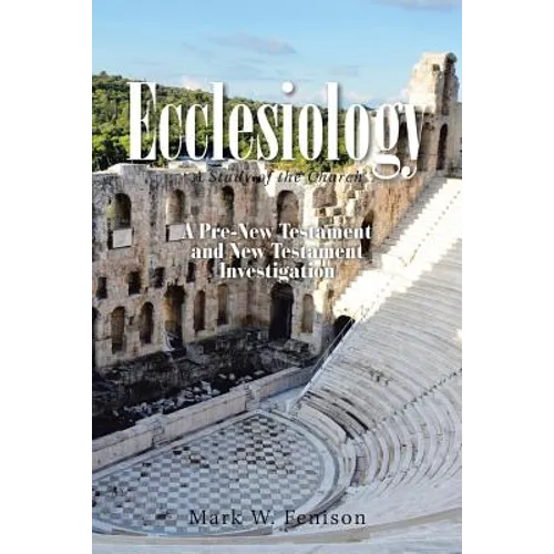 Ecclesiology: A Study of the Church