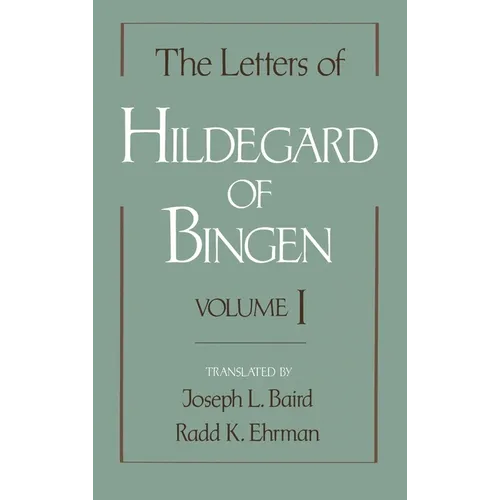 The Letters of Hildegard of Bingen, Volume 1