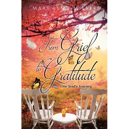 From Grief to Gratitude: One Soul's Journey