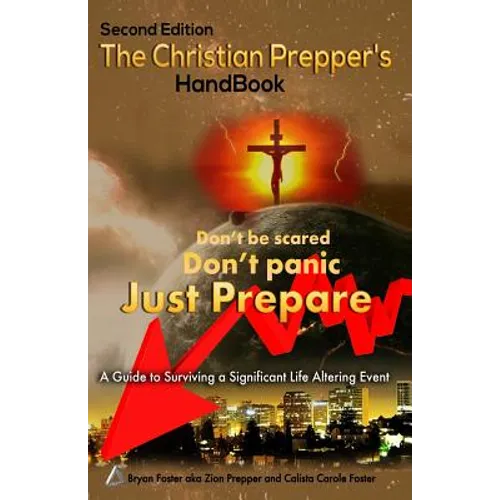 The Christian Prepper's Handbook - Second Edition