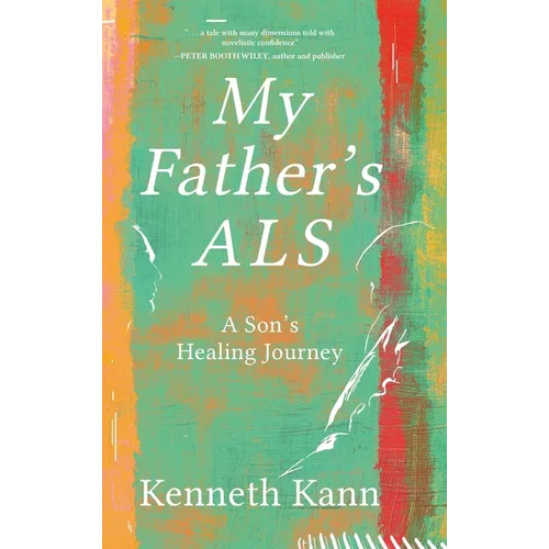 My Father's ALS: A Son's Healing Journey