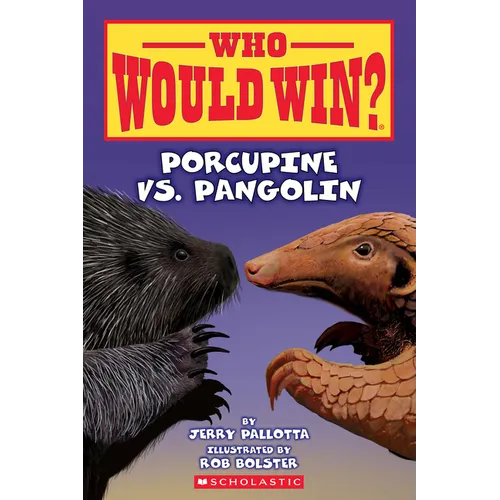 Who Would Win?: Porcupine vs. Pangolin: Volume 31
