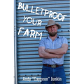 Bulletproof Your Farm