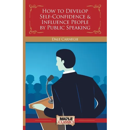 How to Develop Self-Confidence & Influence People By Public Speaking