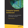 Enterprise Systems Architecture: Aligning Business Operating Models to Technology Landscapes