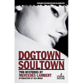 Dogtown/Soultown: Two Mysteries