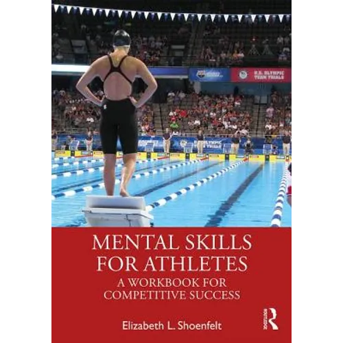 Mental Skills for Athletes: A Workbook for Competitive Success