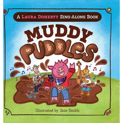 Muddy Puddles: A Laura Doherty Sing-Along Book - Hardcover