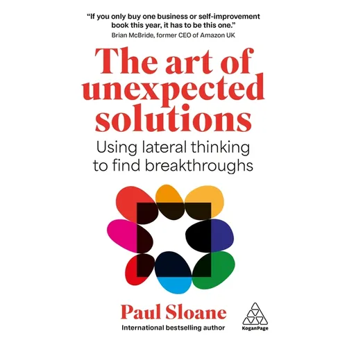 The Art of Unexpected Solutions: Using Lateral Thinking to Find Breakthroughs