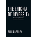 The Enigma of Diversity: The Language of Race and the Limits of Racial Justice
