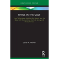 Rivals in the Gulf: Yusuf Al-Qaradawi, Abdullah Bin Bayyah, and the Qatar-Uae Contest Over the Arab Spring and the Gulf Crisis