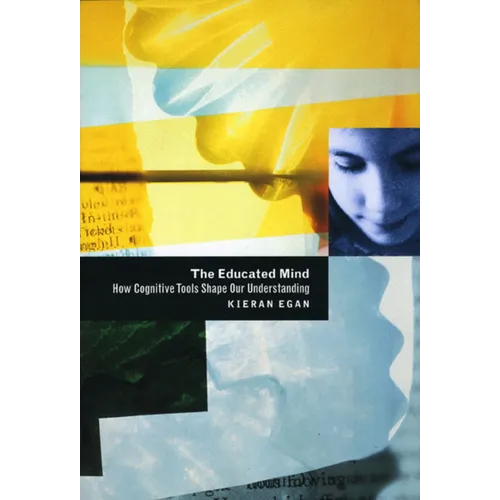 The Educated Mind: How Cognitive Tools Shape Our Understanding