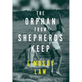 The Orphan From Shepherds Keep: Three Men, Three Intertwined Lives, One Rightful Place In Each Other's Heart - A Gay Novel