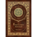 The Innocents Abroad (Royal Collector's Edition) (Case Laminate Hardcover with Jacket)