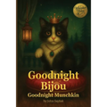Goodnight Bijou / Goodnight Munchkin