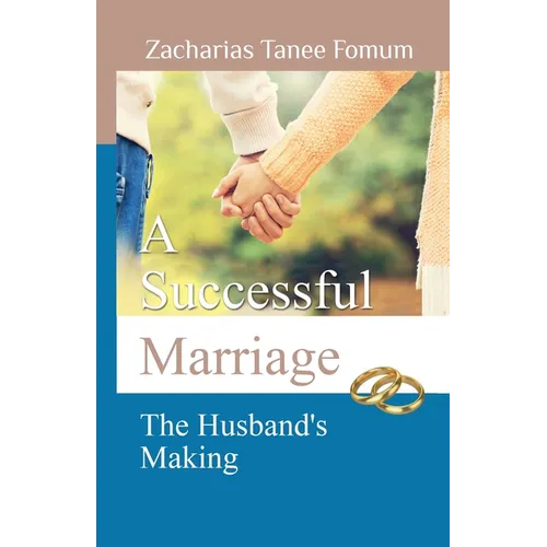 A Successful Marriage: The Husband's Making