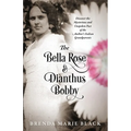 The Bella Rose & Dianthus Bobby: Discover the Mysterious and Unspoken Past of the Author's Italian Grandparents