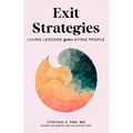 Exit Strategies: Living Lessons from Dying People