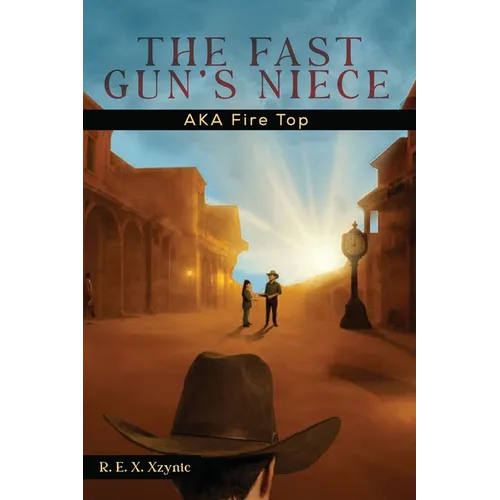 The Fast Gun's Niece: AKA Fire Top